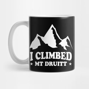 I CLIMBED MT DRUITT Mug